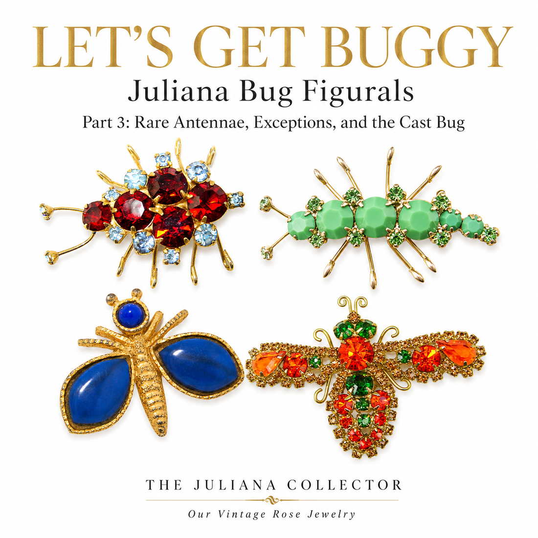 Let’s Get Buggy: Juliana Bug Figurals — Part 3